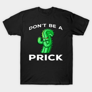 Dont Be A Prick Cactus White T-Shirt